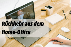 Rückkehr aus dem Home-Office
