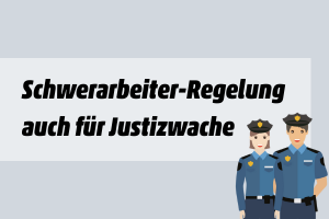 Justizwache wird in Schwerarbeiter-Regelung aufgenommen