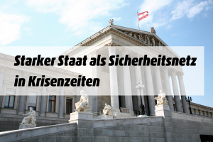 Starker Staat als Sicherheitsnetz in Krisenzeiten