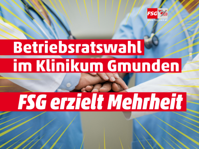 FSG-Erdrutschsieg bei der Betriebsratswahl im Salzkammergut Klinikum Gmunden