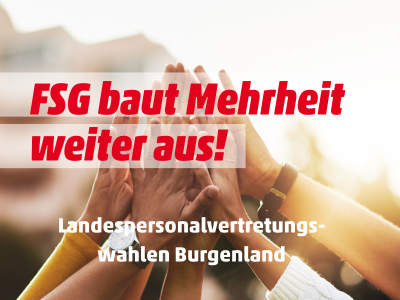 FSG baut Mehrheit im Landesdienst Burgenland aus!
